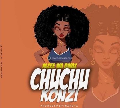 Download Audio | Mzee wa Bwax – Chuchu Konzi