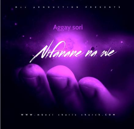 Download Audio | Aggay – Nataka nifanane Nawe