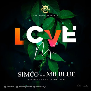 Download Audio | Simco ft Mr Blue – Love Me