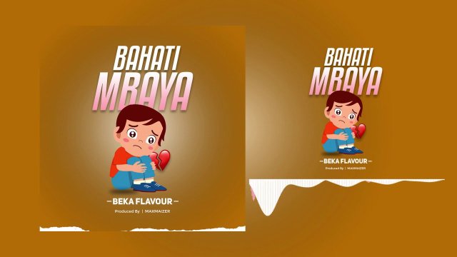 Download Audio | Beka Flavour – Bahati Mbaya