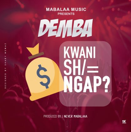 Download Audio | Demba – Kwani SH/= Ngapi