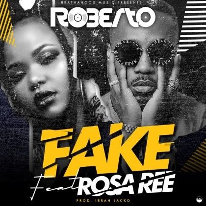Download Audio | Roberto ft Rosa Ree – Fake