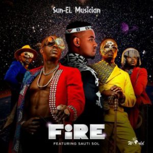  Sun El Musician ft Sauti Sol – Fire