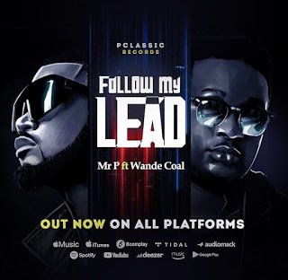 Download Audio | Mr P ft Wande Coal – Follow my Lead