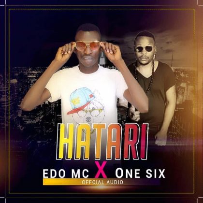 Download Audio | Edo Mc ft One Six – Hatari
