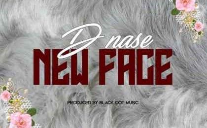 Download Audio | D Nase – New face