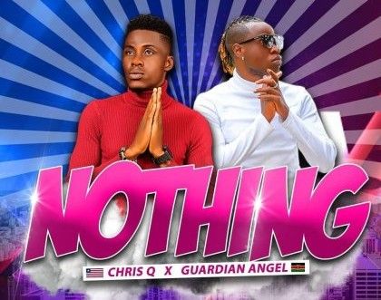 Download Audio | Chris Q ft Guardian Angel – Nothing