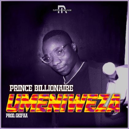 Download Audio | Prince Billionaire – Umeniweza
