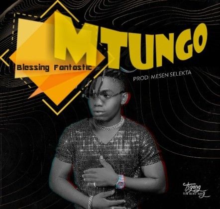 Download Audio | Blessing Fantastic – Mtungo