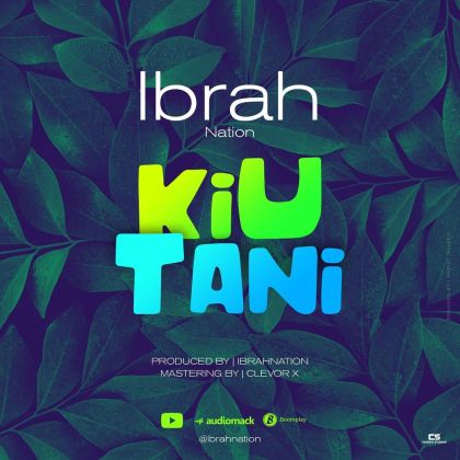 Download Audio | Ibrahnattion – Kiutani
