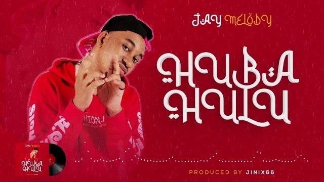Download Audio | Jay Melody – Huba Hulu