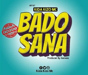 Download Audio | Kidakizo Mc – Bado Sana
