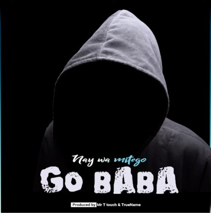 Download Audio | Nay Wamitego – Go Baba
