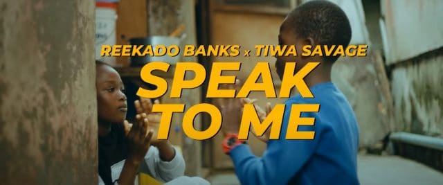 Download Video | Reekado Banks & Tiwa Savage – Speak to Me
