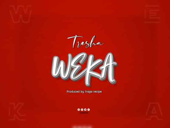 Download Audio | Tresha – Weka