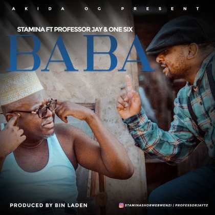 Download Audio | Stamina ft Professor Jay & One Six – Baba