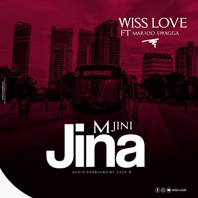 Download Audio | Wiss Love ft Marioo Swager – Mjini Jina
