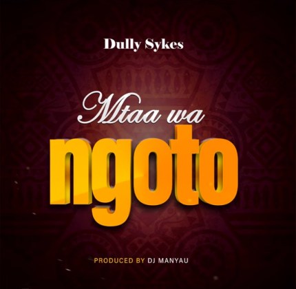 Download Audio | Dully Sykes – Mtaa wa Ngoto