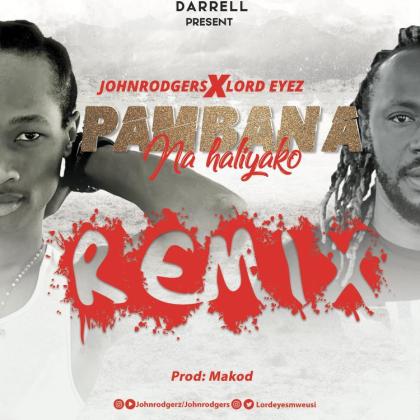 Download Audio | Johnrodgers X Lord Eyez – Pambana Na Haliyako Remix