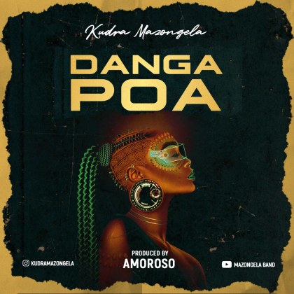 Download Audio | Kudra Mazongela – Danga Poa