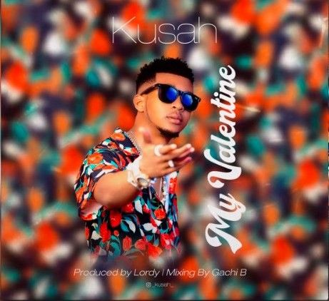 Download Audio | Kusah – My Valentine
