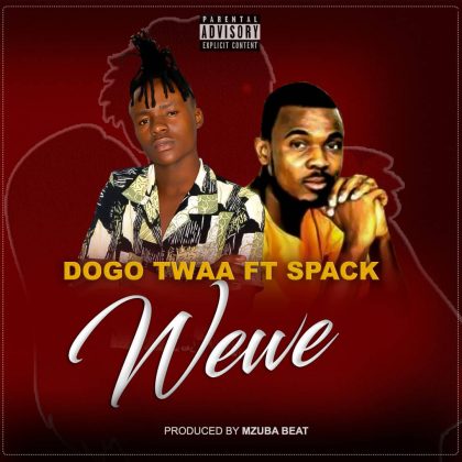 Download Audio | Dogo Twaa ft Spack – Wewe