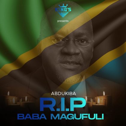 Download Audio | Abdukiba – R.I.P Baba Magufuli