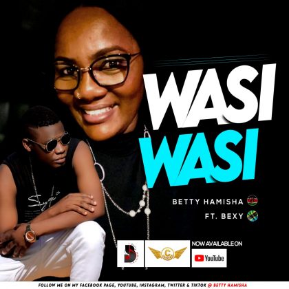 Download Video | Betty Hamisha ft Bexy – Wasi Wasi