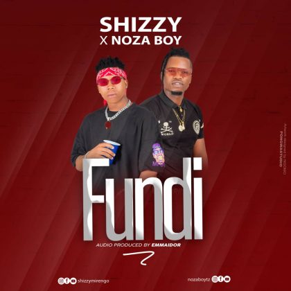 Download Audio | Shizzy X Noza Boy – Fundi