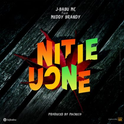 Download Audio | J Babu Mc x Meddy Brand – Nitie Uone