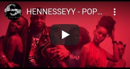 Download Video | Hennesseyy – Poppin
