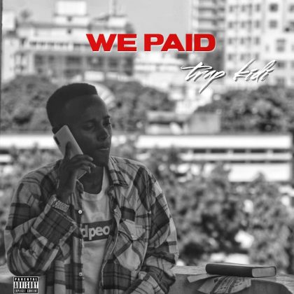 Download Audio | Trap Kid – We Paid