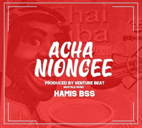 Download Audio | Hamis Bss – Acha Niongee