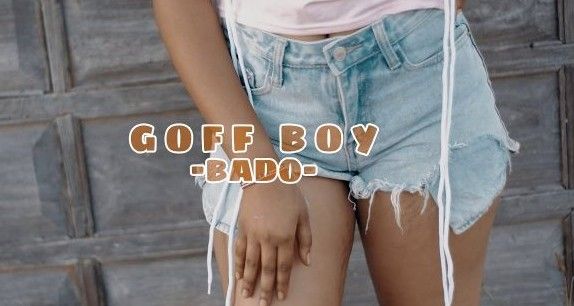 Download Video | Goff Boy – Bado