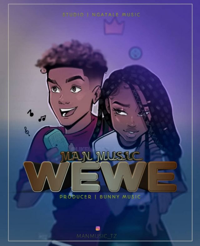 Download Audio | Man Music – Wewe