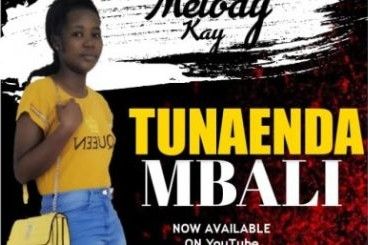 Download Audio | Melody Kay – Tunaenda Mbali
