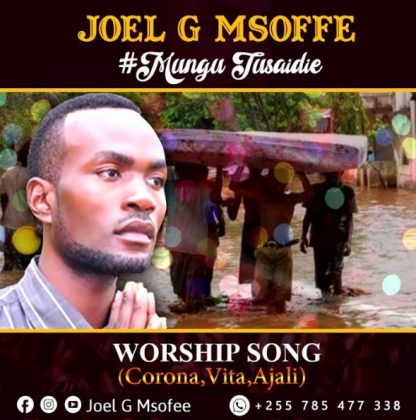 Download Video | Joel G Msoffe – Mungu Tusaidie