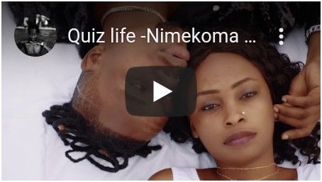 Download Video | Quiz Life – Nimekoma