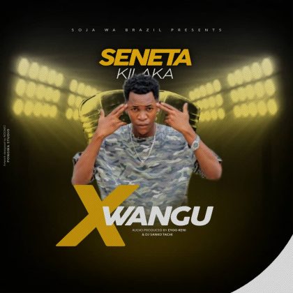 Download Audio | Seneta Kilaka – X Wangu (Singeli)