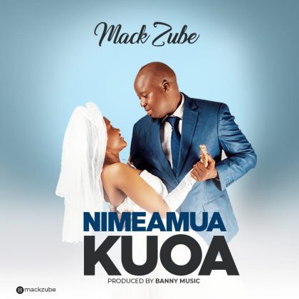 Download Audio | Mack Zube – Nimeamua Kuoa