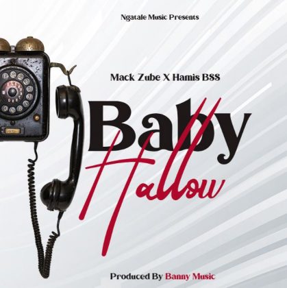 Download Audio | Mack Zube x Hamis Bss – Baby Hallow
