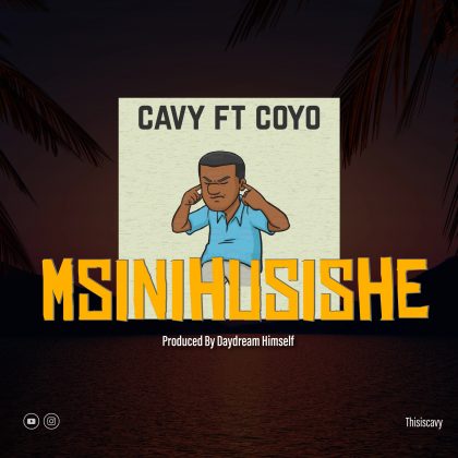 Download Audio | Cavy ft Coyo – Msinihusishe