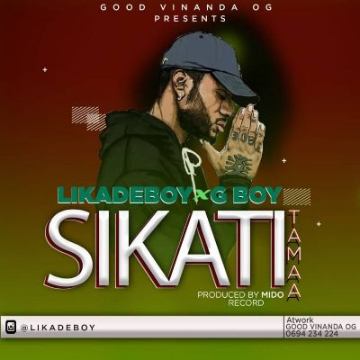 Download Audio | Likadeboy x G Boy – Sikati Tamaa