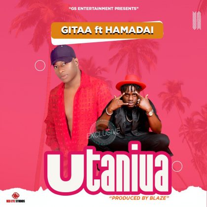 Download Audio | Gitaa ft Hamadai – Utaniua
