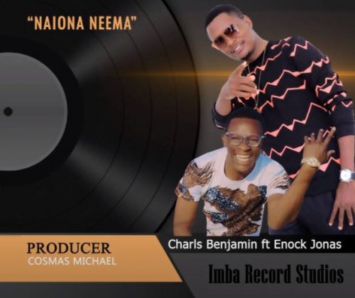 Download Audio | Charls Benjamin ft Enock Jonas – Naiona Neema