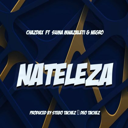 Download Audio | Chazdax ft Suma Mnazareti & G Negro – Nateleza