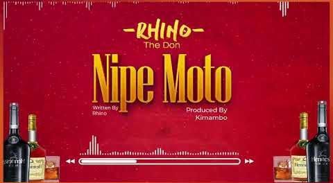 Download Audio | Rhino the Don – Nipe Moto