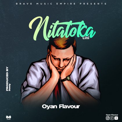 Download Audio | Oyan Flavour – Nitatoka Lini