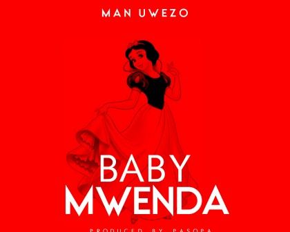  Man Uwezo – Baby Mwenda
