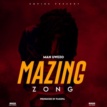 Download Audio | Man Uwezo – Mazing Zong